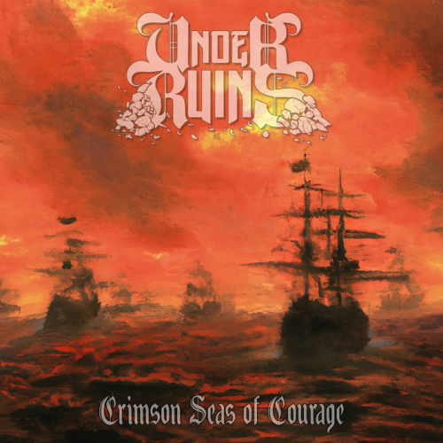 Under Ruins : Crimson Seas of Courage